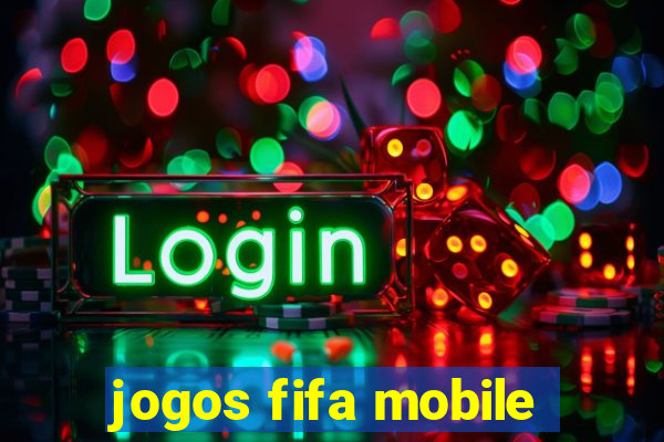 jogos fifa mobile